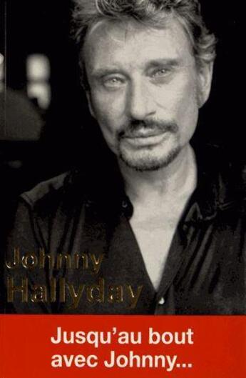 Couverture du livre « Johnny Halliday ; jusqu'au bout avec Johnny... » de Claire Lescure aux éditions Exclusif