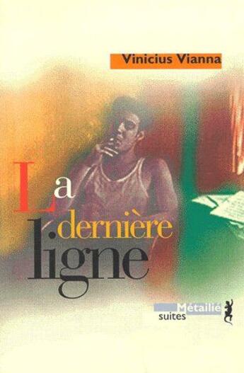 Couverture du livre « La derniere ligne t.26 » de Vinicius Vianna aux éditions Metailie