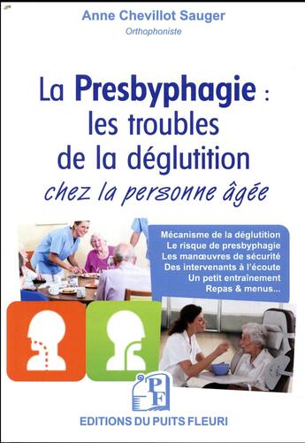 Couverture du livre « La presbyphagie : les troubles de la déglutution chez la personne âgée » de Anne Chevillot-Sauger aux éditions Puits Fleuri