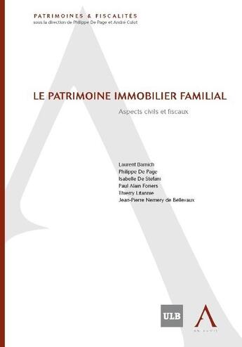 Couverture du livre « Le patrimoine immobilier familial ; aspects civils et fiscaux » de  aux éditions Anthemis