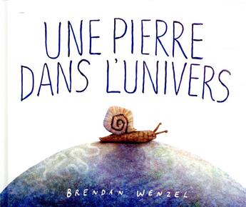 Couverture du livre « Une pierre dans l'univers » de Brendan Wenzel aux éditions Kaleidoscope