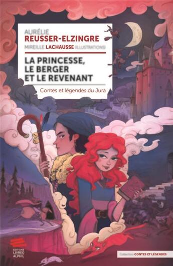 Couverture du livre « La princesse, le berger et le revenant : contes et légendes du Jura » de Aurelie Reusser-Elzingre et Mireille Lachausse aux éditions Livreo Alphil