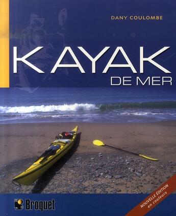 Couverture du livre « Kayak de mer » de Dany Coulombe aux éditions Broquet