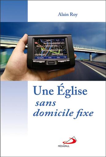 Couverture du livre « Une Eglise sans domicile fixe » de Alain Roy aux éditions Mediaspaul