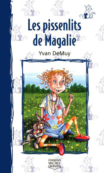 Couverture du livre « Les pissenlits de Magalie ; le chat et la souris » de Demuy/Thivierge aux éditions Michel Quintin