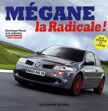 Couverture du livre « Mégane la radicale ! » de Dominique Pascal aux éditions Autodrome