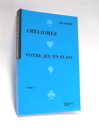 Couverture du livre « Ameliorez votre jeu en flanc Tome 1 » de Kerlero aux éditions Eps Le Bridgeur