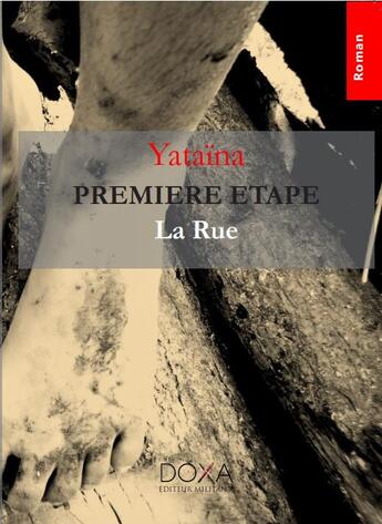 Couverture du livre « Premiere étape la rue » de Yataina aux éditions La Doxa