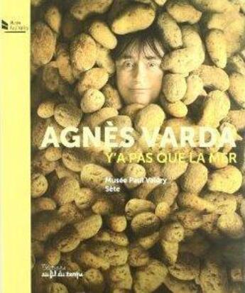 Couverture du livre « Agnès Varda , y'a pas que la mer » de  aux éditions Au Fil Du Temps