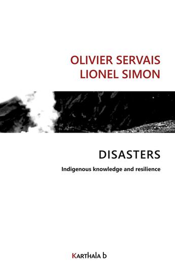 Couverture du livre « Disasters : Indigenous knowledge and resilience » de Olivier Servais et Lionel Simon aux éditions Karthala Belgique