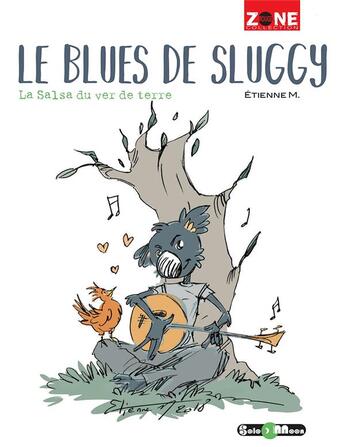 Couverture du livre « Le blues de sluggy - la salsa du ver de terre » de Etienne Martin aux éditions Solo-moon