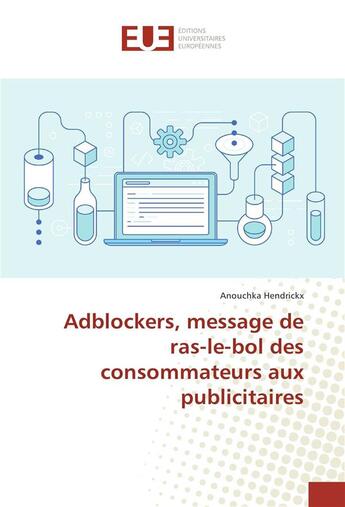 Couverture du livre « Adblockers, message de ras-le-bol des consommateurs aux publicitaires » de Hendrickx Anouchka aux éditions Editions Universitaires Europeennes