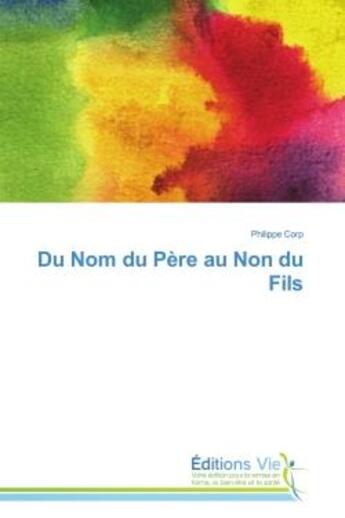 Couverture du livre « Du nom du pere au non du fils » de Corp Philippe aux éditions Vie