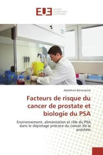 Couverture du livre « Facteurs de risque du cancer de prostate et biologie du psa - environnement, alimentation et role du » de Berroukche Abdelkrim aux éditions Editions Universitaires Europeennes