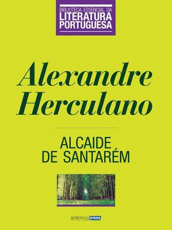 Couverture du livre « Alcaide de Santarém » de Alexandre Herculano aux éditions Atlântico Press