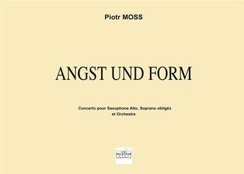 Couverture du livre « Angst und form (concerto pour saxophone) - conducteur » de Moss Piotr aux éditions Delatour