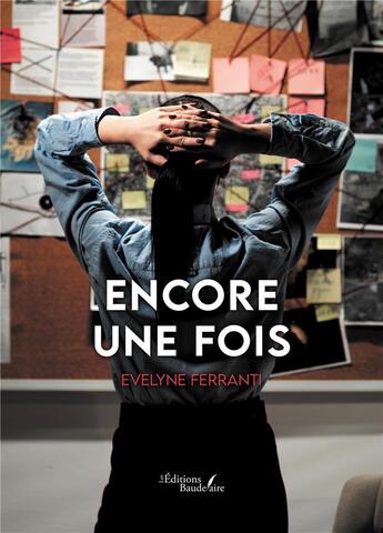 Couverture du livre « Encore une fois » de Evelyne Ferranti aux éditions Baudelaire