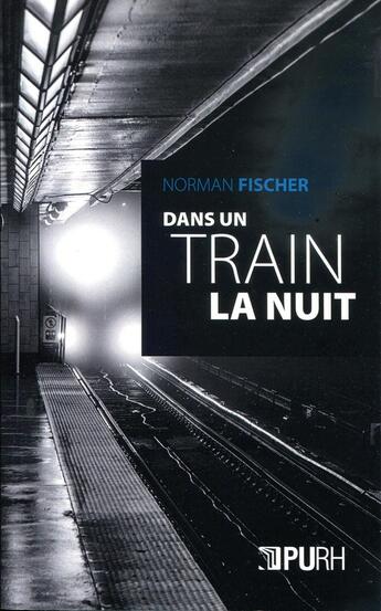 Couverture du livre « Dans un train la nuit » de Norman Fischer aux éditions Pu De Rouen