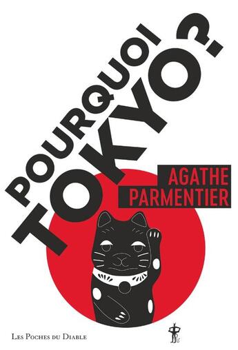 Couverture du livre « Pourquoi Tokyo ? » de Agathe Parmentier aux éditions Au Diable Vauvert