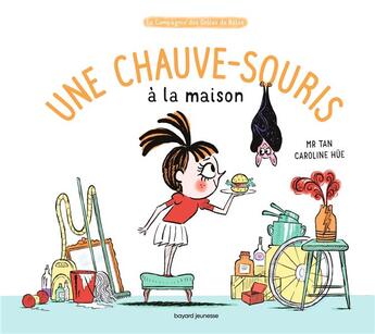 Couverture du livre « La compagnie des drôles de bêtes : une chauve-souris à la maison » de Caroline Hue et Mr Tan aux éditions Bayard Jeunesse