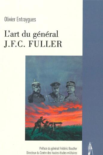 Couverture du livre « L'art du général J.F.C. Fuller » de Olivier Entraygues aux éditions Le Polemarque