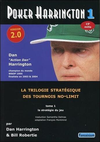 Couverture du livre « Poker Harrington 1 ; version 2.0 ; la stratégie du jeu » de Dan Harrington et Robertie Bill aux éditions Fantaisium