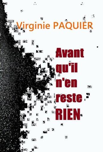 Couverture du livre « Avant qu'il n'en reste rien » de Virginie Paquier aux éditions Virginie Paquier