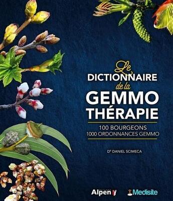 Couverture du livre « Le dictionnaire de la gemmotherapie » de Daniel Scimeca aux éditions Medisite