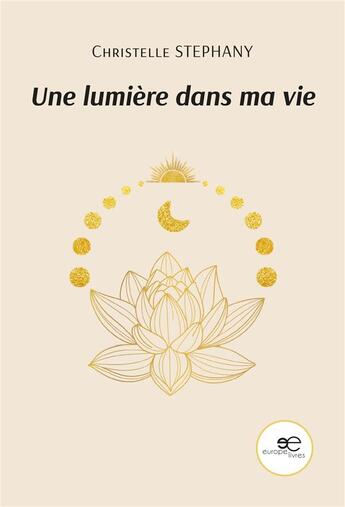 Couverture du livre « Une lumière dans ma vie » de Christelle Stephany aux éditions Europa Edizioni