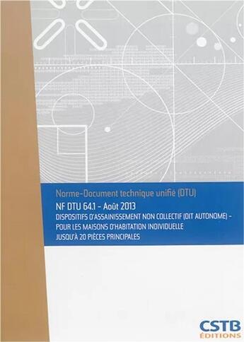 Couverture du livre « NF DTU 64.1 dispositifs d'assainissement non collectif (dit autonome) » de Collectif Cstb aux éditions Cstb