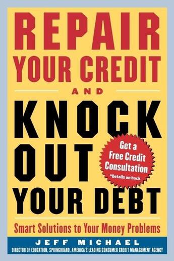 Couverture du livre « Repair your credit and knock out your debt » de Michael Jeff aux éditions Mcgraw-hill Education