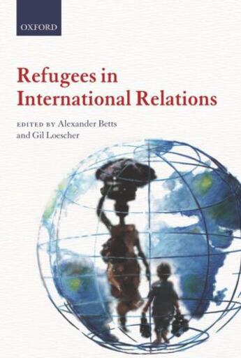 Couverture du livre « Refugees in International Relations » de Alexander Betts aux éditions Oup Oxford