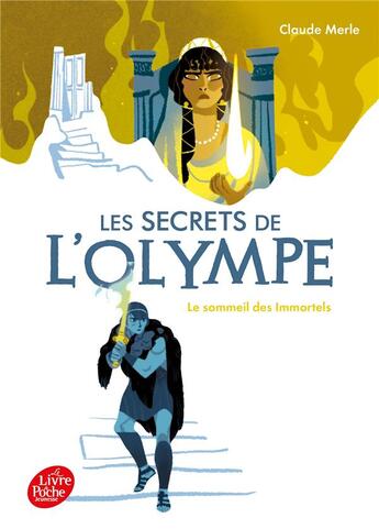 Couverture du livre « Les secrets de l'olympe t.2 ; le sommeil des immortels » de Claude Merle aux éditions Le Livre De Poche Jeunesse