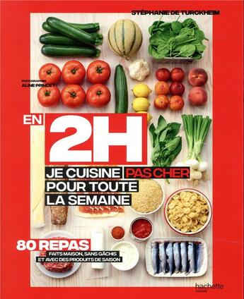 Couverture du livre « En 2h je cuisine pas cher pour toute la semaine ; 80 repas faits maison sans gâchis et avec des produits de saison » de Stephanie De Turckheim et Aline Princet aux éditions Hachette Pratique