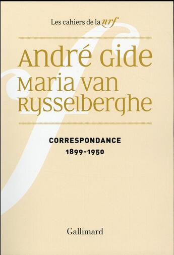 Couverture du livre « Correspondance ; 1899-1950 » de Andre Gide et Maria Van Rysselberghe aux éditions Gallimard