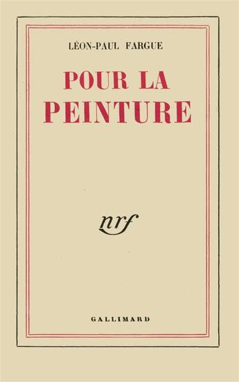 Couverture du livre « Pour la peinture » de Léon-Paul Fargue aux éditions Gallimard