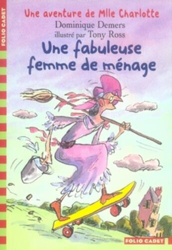 Couverture du livre « Mlle Charlotte t.5 : une fabuleuse femme de ménage » de Dominique Demers et Tony Ross aux éditions Gallimard-jeunesse