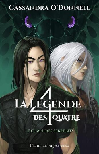 Couverture du livre « La légende des quatre Tome 3 : le clan des serpents » de Cassandra O'Donnell aux éditions Flammarion Jeunesse