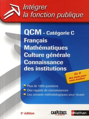 Couverture du livre « QCM catégorie C ; français, mathématiques, culture générale, connaissance des institutions » de Grasser/Barnet aux éditions Nathan