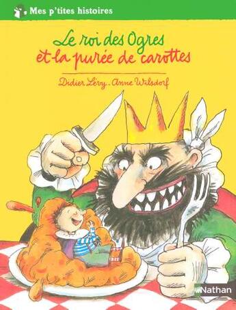 Couverture du livre « Roi des ogres puree carottes » de Levy/Wilsdorf aux éditions Nathan