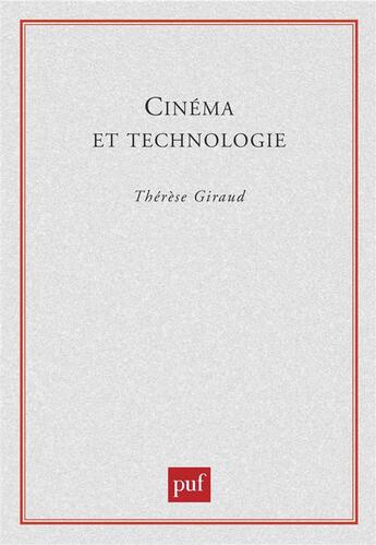 Couverture du livre « Cinéma et technologie » de Therese Giraud aux éditions Puf