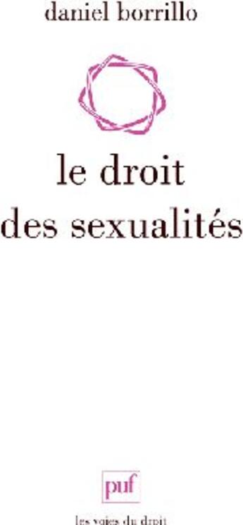 Couverture du livre « Le droit des sexualités » de Daniel Borrillo aux éditions Puf