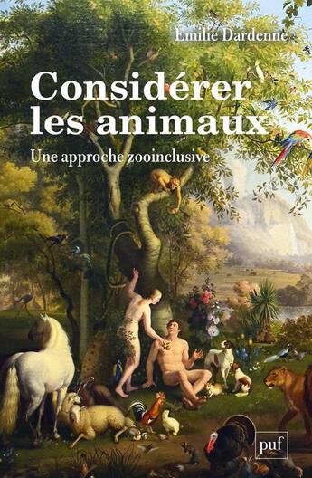 Couverture du livre « Considérer les animaux : une approche zooinclusive » de Emilie Dardenne aux éditions Puf