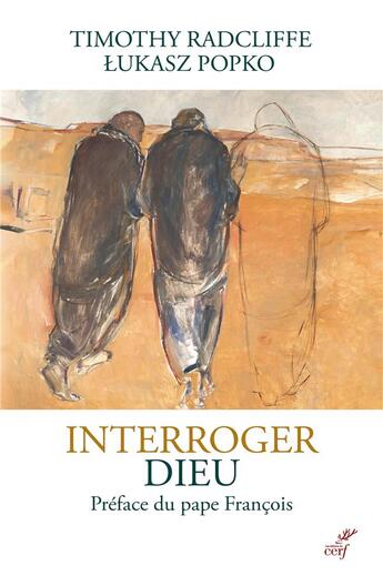 Couverture du livre « Interroger Dieu » de Timothy Radcliffe et Lukasz Popko aux éditions Cerf