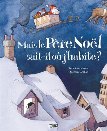 Couverture du livre « Mais le pere noel sait-il ou j'habite? » de Greban/Gouichoux aux éditions Lito