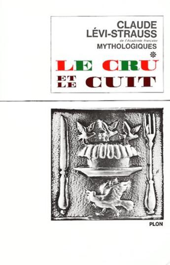 Couverture du livre « Le cru et le cuit - tome 1 - vol01 » de Claude Levi-Strauss aux éditions Plon