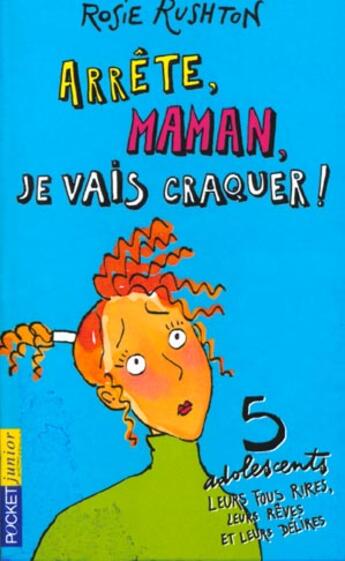 Couverture du livre « Arrete Maman Je Vais Craquer » de Rushton Rosie aux éditions Pocket Jeunesse