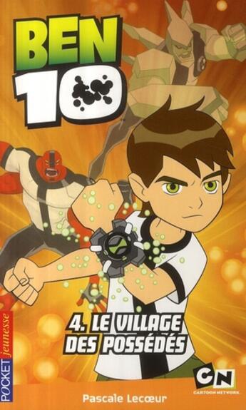 Couverture du livre « Ben 10 Tome 4 » de Lecoeur Pascale aux éditions Pocket Jeunesse