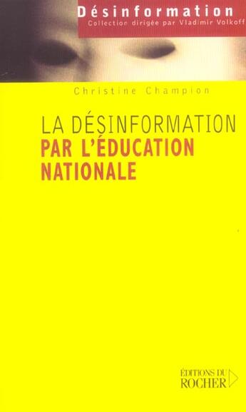 Couverture du livre « La desinformation par l'education nationale » de Christine Champion aux éditions Rocher