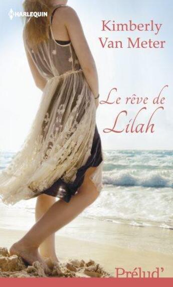 Couverture du livre « Le rêve de Lilah » de Kimberly Van Meter aux éditions Harlequin